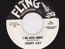 NY R&B ROCKER JOHNNY ACEY I Go Into Orbit FLING LISTEN