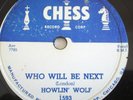 HOWLIN WOLF-CHESS 78-WHO WILL BE NEXT /I HAVE A LITTLE