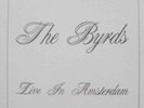 Byrds - Live In Amsterdam (coloured vinyl - 3 LP)