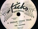 The Squires Doo Wop 78 A Dream Come True on Kicks  HEAR