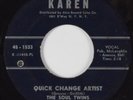 Northern Soul 45 SOUL TWINS Quick Change KAREN HEAR