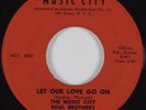 Northern Soul 45 MUSIC CITY SOUL BROS Let Our Love HEAR
