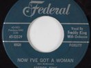 R&B 45 FREDDY KING Now I've Got A Woman FEDERAL HEAR