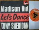 TONY SHERIDAN - Let's Dance / Madison Kid 7