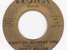Northern Soul-Dusty Wilson-Can't do Without You-Bronse