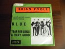 BRIAN POOLE - BLUE / A VERY GOOD YEAR FOR GIRLS