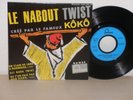 EP 45T. Kôkô. Le nabout twist ( Claude François )