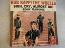 HUB KAPP & The WHEELS Picture Sleeve w/ 45 SIGH, CRY...