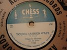 MUDDY WATERS Young Fashion Ways/Manish Boy CHESS 1602 Chicago Electric Blues