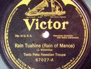 RAIN TUAHINE (RAIN OF MANOA) 1914-78 Victor #67027 Toots Paka Hawaiian Troupe