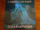 Lubricated Goat  Schadenfruende  Black Eye Records (Ger)