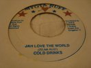 Cold Drinks Jah Love The World Killer Digi 7