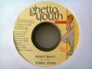 ONEIL DYER - NIGHT SHIFT{GHETTO YOUTH 7