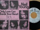 NEIL YOUNG- Only love can break your heart/ Birds  Reprise D  Promo in Mint -