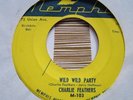 Charlie Feathers Wild Wild Party / Today & To MEMPHIS Rockabilly Rock & Roll 45