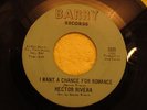 HECTOR RIVERA.I WANT A CHANCE FOR  ROMANCE,BARRY #1020 M- SOUL RARE