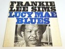 FRANKIE LEE SIMS - LUCY MAE BLUES -LP/VINYL/RECORD