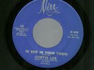 CURTIS LEE 45RPM '68 MIRA IS SHE IN YOUR TOWN NORTHERN SOUL VG++