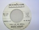 MARIE KNIGHT-YOU LIE SO WELL/A LITTLE TOO LONELY