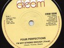 Four Perfections - I'm Not Strong Enough - Hard To Find UK Cream Records