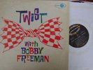 BOBBY FREEMAN  USA LP--TWIST WITH  JGM 5010