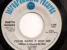 Northern Soul RHETTA HUGHES You're Doing It With Her (When It Should Be Me) HEAR