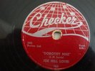 BLUES- JOE HILL LOUIS- CHECKER 78 RPM - DOROTHY MAE / WHEN I AM GONE - LISTEN