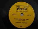 BLUES- LIGHTNING HOPKINS- HERALD 78 RPM- PLEASE DON'T GO BABY/ RMEMBER ME- HEAR