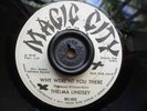 Thelma Lindsey - Why were'nt you there - Prepared to love you 45 on Magic City