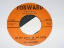 DOO-WOP 45 rpm Rarity FORWARD Records THE WONDERS By My Love Be My Love ALLEN