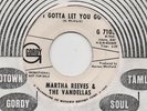 NORTHERN SOUL-MARTHA & THE VANDELLAS-I GOTTA LET YOU GO-GORDY-*RARE WHITE DEMO*