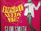 LP SLIM SMITH EVERYBODY NEEDS LOVE RARE ORIGINAL PAMA MONO SKINHEAD MOD SKA