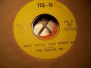 THE EARLES INC. - LETS TRY IT AGAIN // WHAT WOULD YOUR ..   MINT- NORTHERN SOUL