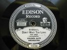 GOLDEN GATE ORCHESTRA 'DON'T WAIT TOO LONG' EDISON DIAMOND DISC 51725