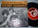 EARLY GOLDEN EARRINGS SINGLE ON MAJOR MINOR VINYL IS EX++