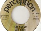 NORTHERN SOUL OTIS SMITH LET HER GO PERCEPTION  45 hear