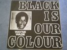 VERY RARE REGGAE LP    WAYNE WADE    BLACK IS OUR COLOUR    PHROPHETS RELEASE