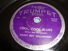 BLUES- SONNY BOY WILLIAMSON - TRUMPET 78 RPM- COOL COOL BLUES / DO IT IF YU WANT