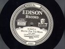 Edison Diamond Disc #51567 - Waitin' For the Moon - Tennessee Happy Boys (Reser)