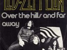 LED ZEPPELIN 45 OVER THE HILLS AND FAR AWAY+PS HOLLAND VERY RARE