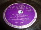 BLUES- SONNY BOY WILLIAMSON- TRUMPET 78 RPM - MR. DOWN CHILD / STOP THAT NOW