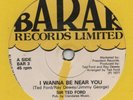 SIR TED FORD-I WANNA BE NEAR YOU-BARAK-***NICE COPY***