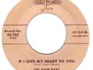 RARE R&B DOO-WOP     THE FOUR BARS      IF I GIVE MY HEART TO YOU     JOSIE