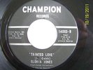 GLORIA JONES ON CHAMPION RECORDS # 14003 TAINTED LOVE / MY BAD BOY'S COMIN' HOME
