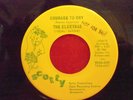 THE ELECTRAS Courage To Cry/Dirty Ol' Man 45