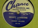 Johnny Sellers Mighty lonesome Chance 1123  doo-wop/blues  78 rpm