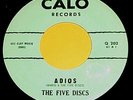 THE FIVE DISCS DOO WOP 45 ADIOS/MY BABY LOVES ME