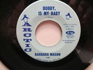 Northern Soul 45 by Barbara Mason on Arctic Bobby Is My Baby