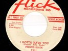 ROCKABILLY 45 Prentis Slade I GOTTA HAVE YOU on FLICK 011