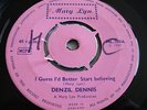 DENZIL DENNIS - I GUESS I'D BETTER START BELIEVING 7in
